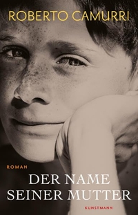Buchcover: Roberto Camurri. Der Name seiner Mutter - Roman. Antje Kunstmann Verlag, München, 2021.
