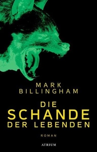 Buchcover: Mark Billingham. Die Schande der Lebenden  - Roman. Atrium Verlag, Zürich, 2016.