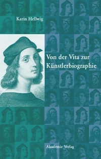 Buchcover: Karin Hellwig. Von der Vita zur Künstlerbiografie. Akademie Verlag, Berlin, 2005.