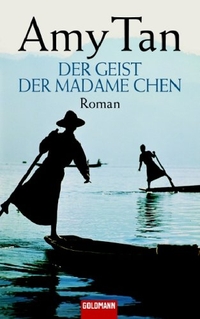 Buchcover: Amy Tan. Der Geist der Madame Chen - Roman. Goldmann Verlag, München, 2006.