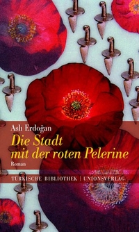 Buchcover: Asli Erdogan. Die Stadt mit der roten Pelerine - Roman. Unionsverlag, Zürich, 2008.
