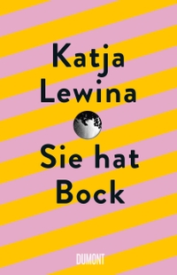 Buchcover: Katja Lewina. Sie hat Bock. DuMont Verlag, Köln, 2020.