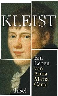 Buchcover: Anna Maria Carpi. Kleist - Ein Leben. Insel Verlag, Berlin, 2011.