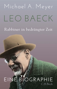 Buchcover: Michael A. Meyer. Leo Baeck - Rabbiner in bedrängter Zeit. C.H. Beck Verlag, München, 2021.