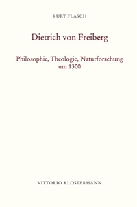Buchcover: Kurt Flasch. Dietrich von Freiberg - Philosophie, Theologie, Naturforschung um 1300. Vittorio Klostermann Verlag, Frankfurt am Main, 2007.