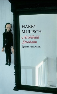 Buchcover: Harry Mulisch. Archibald Strohalm - Roman. Carl Hanser Verlag, München, 2004.