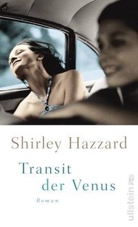 Cover: Shirley Hazzard. Transit der Venus - Roman. Ullstein Verlag, Berlin, 2017.