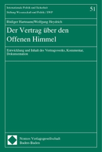 Buchcover: Rüdiger Hartmann / Wolfgang Heydrich. Der Vertrag über den Offenen Himmel - Entwicklung und Inhalt des Vertragswerks, Kommentar, Dokumentation. Nomos Verlag, Baden-Baden, 2000.