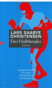 Buchcover: Lars Saabye Christensen. Der Halbbruder - Roman. btb bei Goldmann, München, 2003.