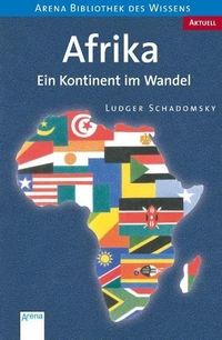 Buchcover: Ludger Schadomsky. Afrika - Ein Kontinent im Wandel (Ab 12 Jahre). Arena Verlag, Würzburg, 2010.