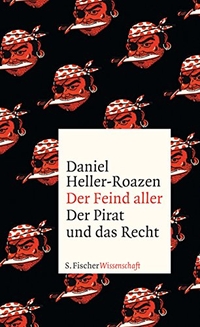 Buchcover: Daniel Heller-Roazen. Der Feind aller - Der Pirat und das Recht. S. Fischer Verlag, Frankfurt am Main, 2010.