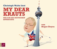 Buchcover: Roger Boyes. My dear Krauts - Wie ich die Deutschen entdeckte, 4 CDs. tacheles!/RoofMusic, Bochum, 2007.