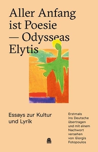 Buchcover: Odysseas Elytis. Aller Anfang ist Poesie - Essays zur Kultur und Lyrik. Aphaia Verlag, München, 2019.