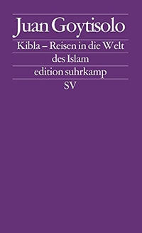 Cover: Kibla - Reisen in die Welt des Islam