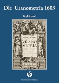 Cover: Johann Bayer. Uranometria - Nachdruck der Ausgabe von 1603. . Kunstschätzeverlag, Gerchsheim, 2010.