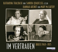 Cover: Hannah Arendt / Mary McCarthy. Im Vertrauen - Briefwechsel 1949-1975 (2 CDs). Random House Audio, München, 2019.