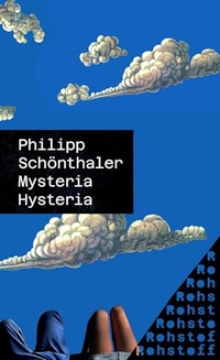 Philipp Schönthaler. Mysteria Hysteria. Matthes und Seitz, Berlin, 2026.