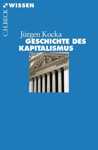 Cover: Jürgen Kocka. Geschichte des Kapitalismus. C.H. Beck Verlag, München, 2013.
