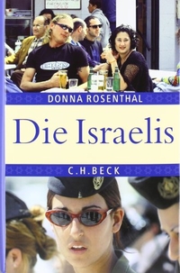 Buchcover: Donna Rosenthal. Die Israelis - Leben in einem außergewöhnlichen Land. C.H. Beck Verlag, München, 2007.