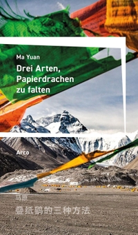 Buchcover: Ma Yuan. Drei Arten, Papierdrachen zu falten - Deutsche Erstausgabe. Arco Verlag, Wuppertal, 2023.