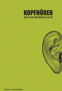 Cover: Kopfhörer - Kritik der ungehörten Platten 
