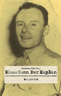Buchcover: Klaus Mann. Der Kaplan - Ein Drehbuch für Roberto Rossellinis Filmklassiker "Paisà". Wallstein Verlag, Göttingen, 2020.
