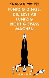 Buchcover: Andrea Gerk. Fünfzig Dinge, die erst ab fünfzig richtig Spaß machen. Kein und Aber Verlag, Zürich, 2019.