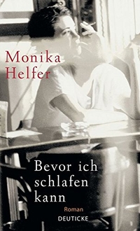 Buchcover: Monika Helfer. Bevor ich schlafen kann - Roman. Deuticke Verlag, Wien, 2010.