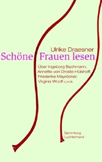 Buchcover: Ulrike Draesner. Schöne Frauen lesen. Luchterhand Literaturverlag, München, 2008.