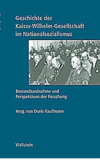Buchcover: Doris Kaufmann (Hg.). Geschichte der Kaiser- Wilhelm-Gesellschaft im Nationalsozialismus - Bestandsaufnahme und Perspektiven der Forschung, 2 Bände. Wallstein Verlag, Göttingen, 2000.