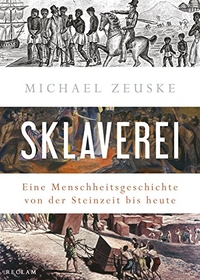 Buchcover: Michael Zeuske. Sklaverei - Eine Menschheitsgeschichte von der Steinzeit bis heute. Reclam Verlag, Stuttgart, 2018.