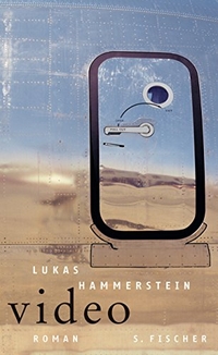 Buchcover: Lukas Hammerstein. Video - Roman. S. Fischer Verlag, Frankfurt am Main, 2006.