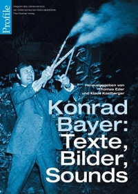 Cover: Thomas Eder (Hg.) / Klaus Kastberger (Hg.). Konrad Bayer - Texte, Bilder, Sounds. Zsolnay Verlag, Wien, 2015.