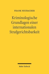 Cover: Kriminologische Grundlagen einer internationalen Strafgerichtsbarkeit