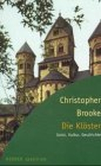 Buchcover: Christopher Brooke. Die Klöster - Geist, Kultur, Geschichte. Herder Verlag, Freiburg im Breisgau, 2001.