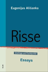 Buchcover: Eugenijus Alisanka. Risse - Streifzüge und Fluchtpunkte. Essays. Klak Verlag, Berlin, 2017.