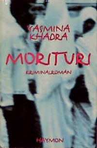 Buchcover: Yasmina Khadra. Morituri - Kriminalroman. Haymon Verlag, Innsbruck, 1999.