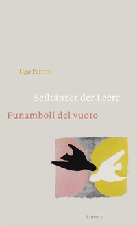 Buchcover: Ugo Petrini. Seiltänzer der Leere / Funamboli del vuoto - Gedichte. Italienisch und deutsch. Limmat Verlag, Zürich, 2017.