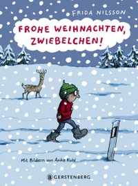 Buchcover: Anke Kuhl / Frida Nilsson. Frohe Weihnachten, Zwiebelchen! - (Ab 8 Jahre). Gerstenberg Verlag, Hildesheim, 2015.