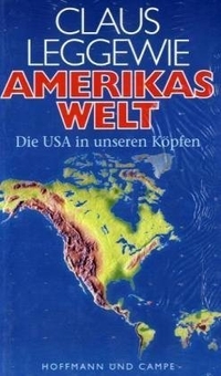 Buchcover: Claus Leggewie. Amerikas Welt - Die USA in unseren Köpfen. Hoffmann und Campe Verlag, Hamburg, 2000.