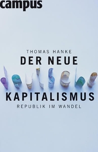 Buchcover: Thomas Hanke. Der neue deutsche Kapitalismus - Republik im Wandel. Campus Verlag, Frankfurt am Main, 2006.