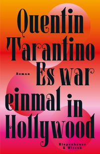 Buchcover: Quentin Tarantino. Es war einmal in Hollywood - Roman. Kiepenheuer und Witsch Verlag, Köln, 2021.