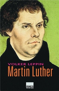 Buchcover: Volker Leppin. Martin Luther. Primus Verlag, Darmstadt, 2006.