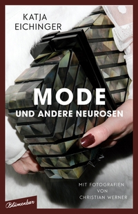 Buchcover: Katja Eichinger. Mode und andere Neurosen - Essays. Blumenbar Verlag, Berlin, 2020.