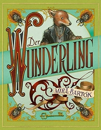 Buchcover: Mira Bartók. Der Wunderling - (Ab 10 Jahre). Aladin Verlag, Hamburg, 2017.