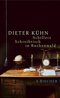 Cover: Schillers Schreibtisch in Buchenwald