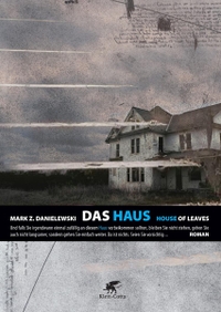 Buchcover: Mark Z. Danielewski. Das Haus - House of Leaves. Roman. Klett-Cotta Verlag, Stuttgart, 2007.