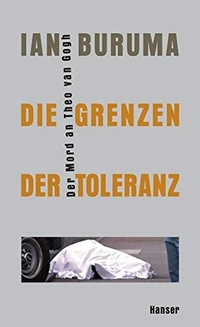Buchcover: Ian Buruma. Die Grenzen der Toleranz - Der Mord an Theo van Gogh. Carl Hanser Verlag, München, 2007.