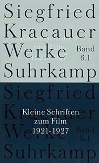 Buchcover: Siegfried Kracauer. Kleine Schriften zum Film. 3 Teilbände - Werke in neun Bänden, Band 6 . Suhrkamp Verlag, Berlin, 2004.