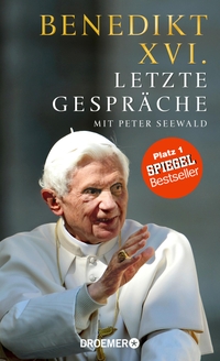 Buchcover: Benedikt XVI. / Peter Seewald. Letzte Gespräche. Droemer Knaur Verlag, München, 2016.